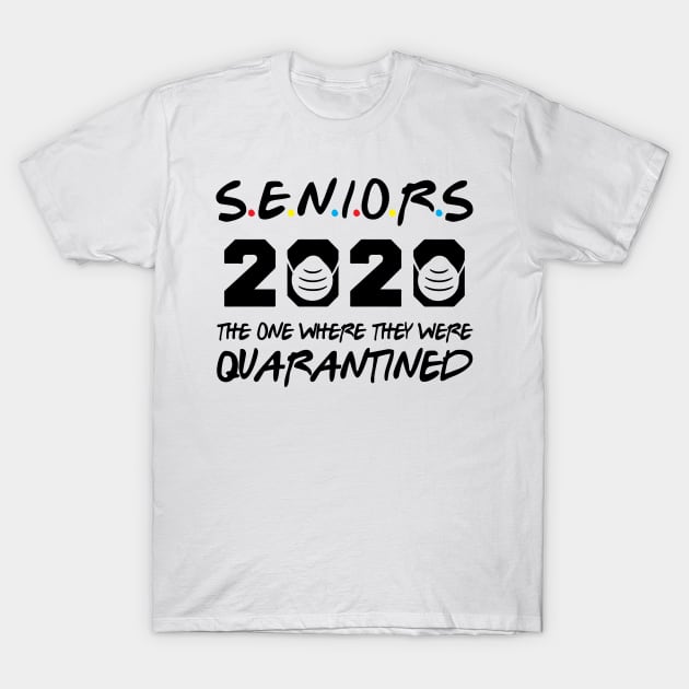 Seniors 2020 The One Where They Were Quarantined T-Shirt by WorkMemes